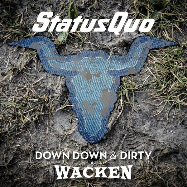 Status Quo - Down Down & Dirty At Wacken (Live) (2018)