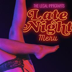 The Legal Immigrants - Late Night Menu (2022)